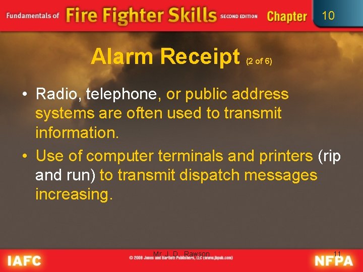 10 Alarm Receipt (2 of 6) • Radio, telephone, or public address systems are
