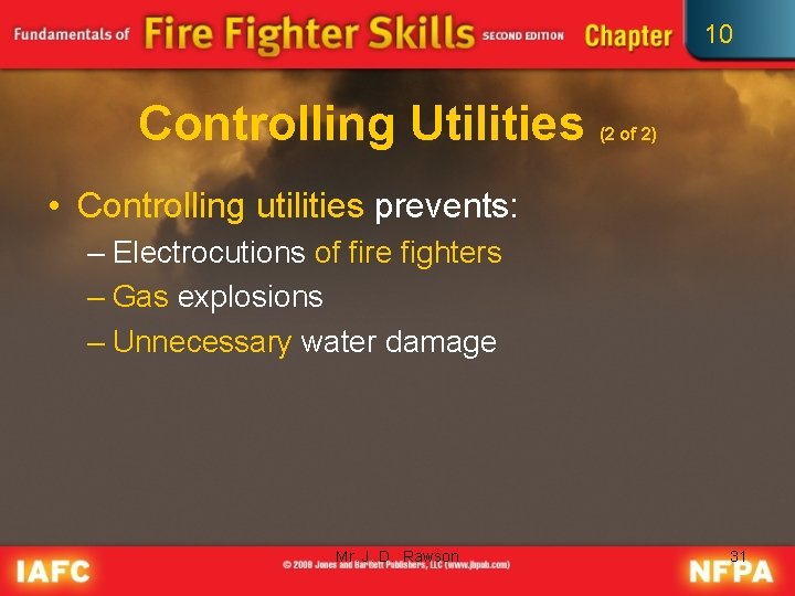 10 Controlling Utilities (2 of 2) • Controlling utilities prevents: – Electrocutions of fire