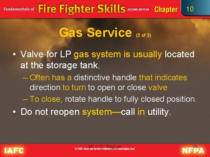 10 Gas Service (3 of 3) • Valve for LP gas system is usually