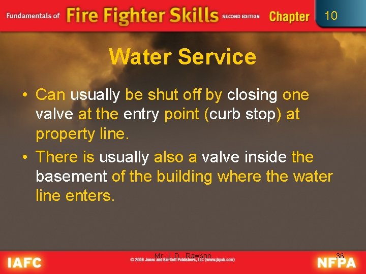 10 Water Service • Can usually be shut off by closing one valve at