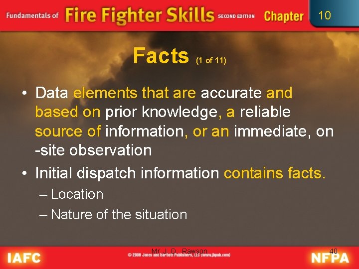 10 Facts (1 of 11) • Data elements that are accurate and based on