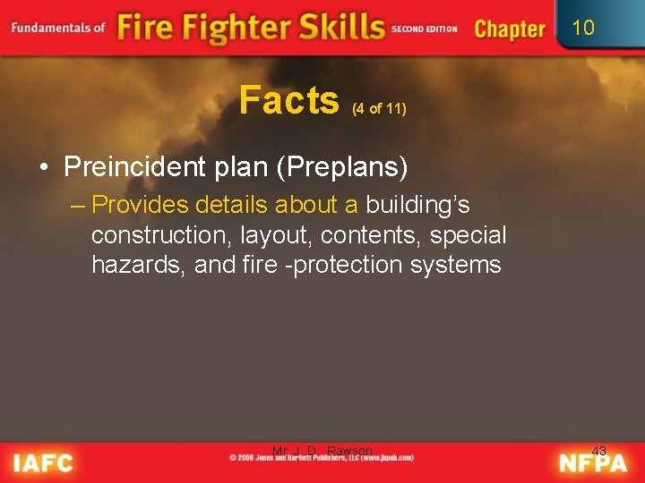 10 Facts (4 of 11) • Preincident plan (Preplans) – Provides details about a