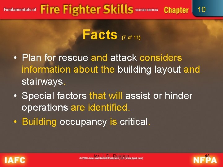 10 Facts (7 of 11) • Plan for rescue and attack considers information about