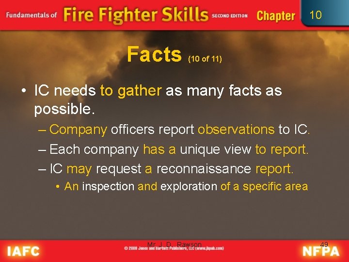 10 Facts (10 of 11) • IC needs to gather as many facts as