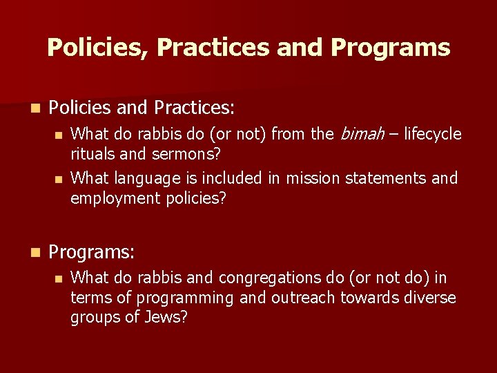 Policies, Practices and Programs n Policies and Practices: n n n What do rabbis