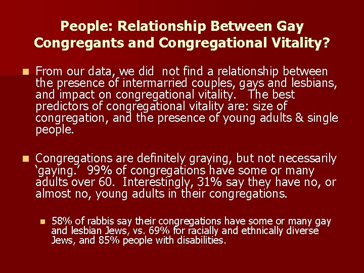 People: Relationship Between Gay Congregants and Congregational Vitality? n From our data, we did