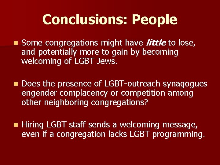 Conclusions: People n Some congregations might have little to lose, and potentially more to