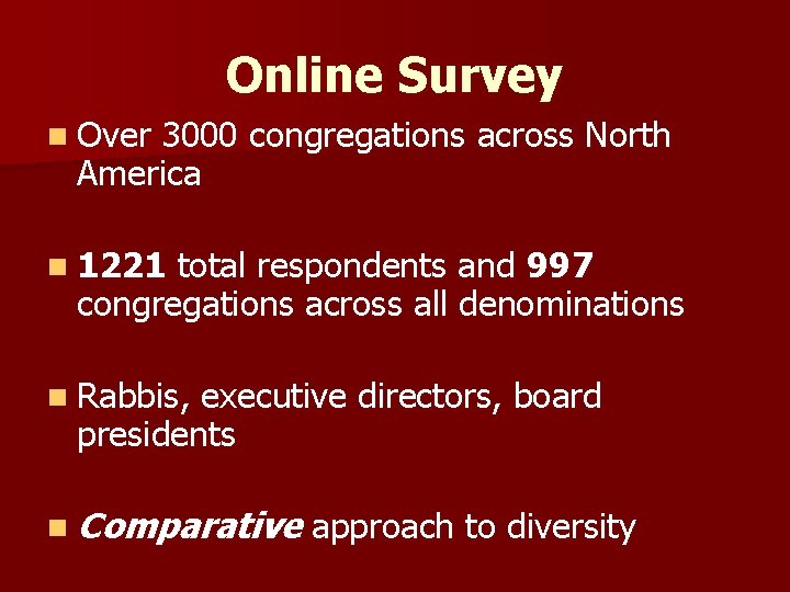 Online Survey n Over 3000 congregations across North America n 1221 total respondents and