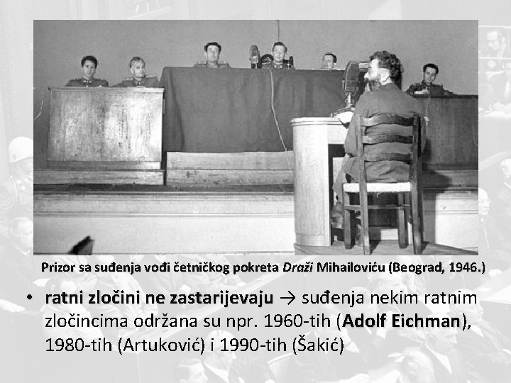 Prizor sa suđenja vođi četničkog pokreta Draži Mihailoviću (Beograd, 1946. ) • ratni zločini