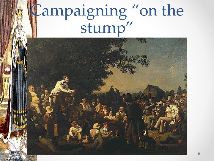 Campaigning “on the stump” 