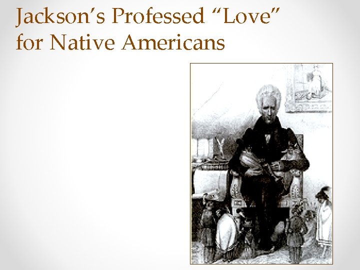 Jackson’s Professed “Love” for Native Americans 