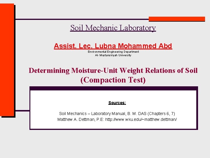 Soil Mechanic Laboratory Assist. Lec. Lubna Mohammed Abd Environmental Engineering Department Al- Mustansiriyah University