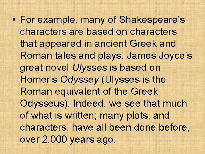 • For example, many of Shakespeare’s characters are based on characters that appeared • For example, many of Shakespeare’s characters are based on characters that appeared