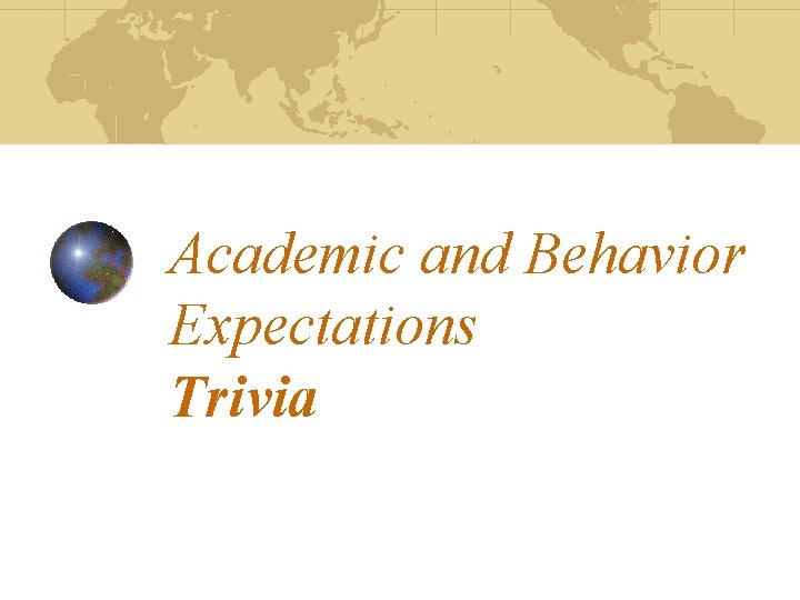 Academic and Behavior Expectations Trivia 