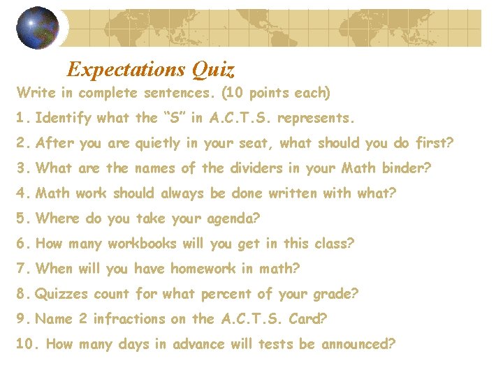 Expectations Quiz Write in complete sentences. (10 points each) 1. Identify what the “S”