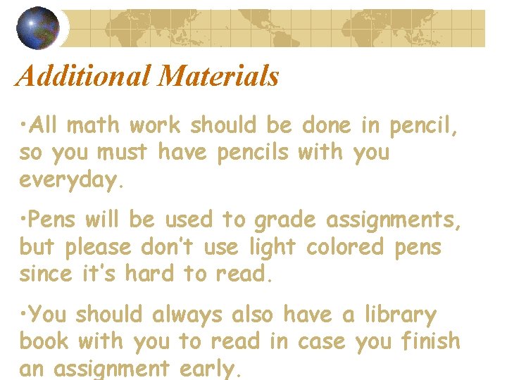 Additional Materials • All math work should be done in pencil, so you must