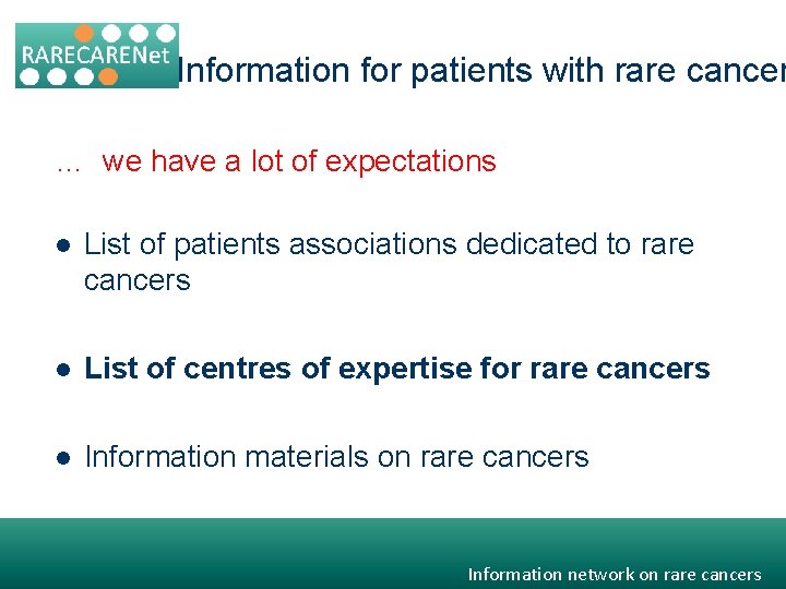Information for patients with rare cancer … we have a lot of expectations l