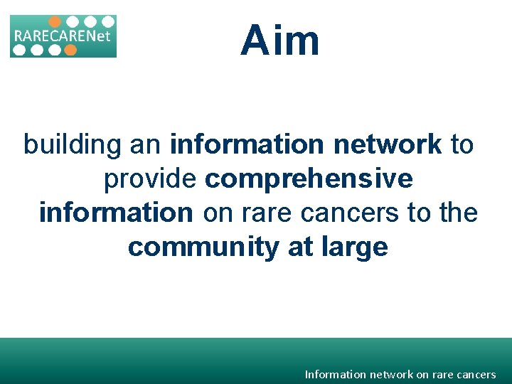 Aim building an information network to provide comprehensive information on rare cancers to the