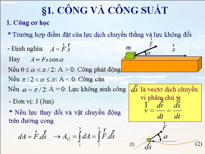 § 1. CÔNG VÀ CÔNG SUẤT 1. Công cơ học * Trường hợp điểm