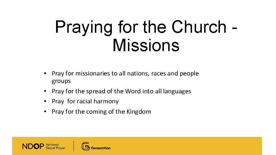 Praying for the Church Missions • Pray for missionaries to all nations, races and