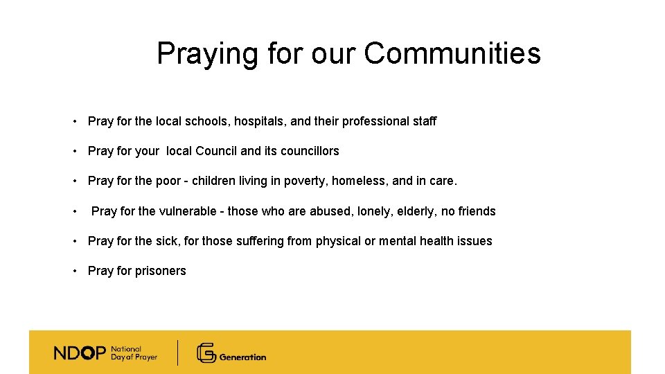 Praying for our Communities • Pray for the local schools, hospitals, and their professional