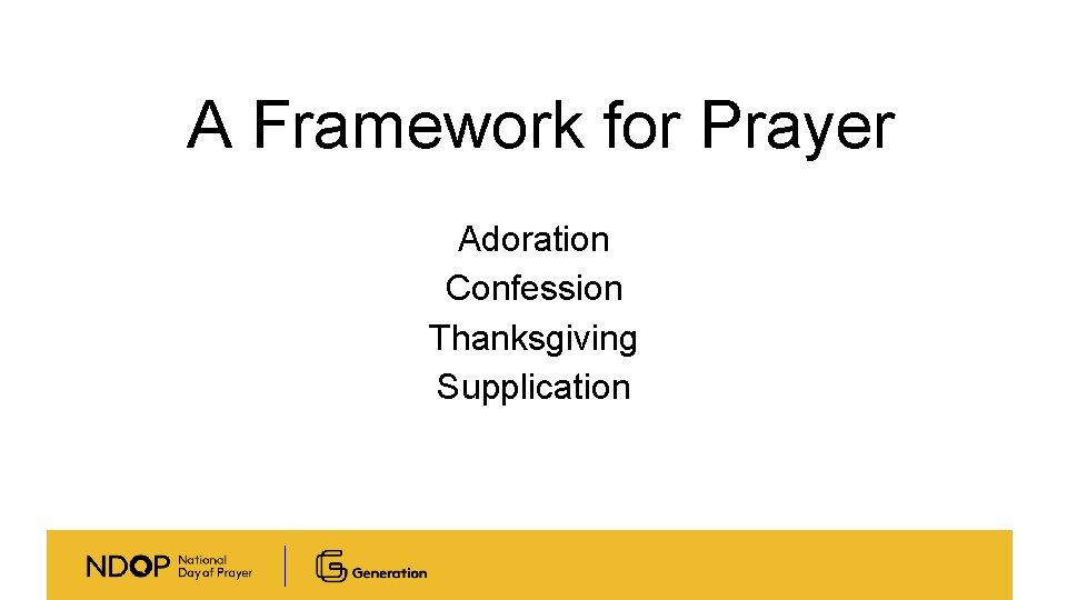 A Framework for Prayer Adoration Confession Thanksgiving Supplication 