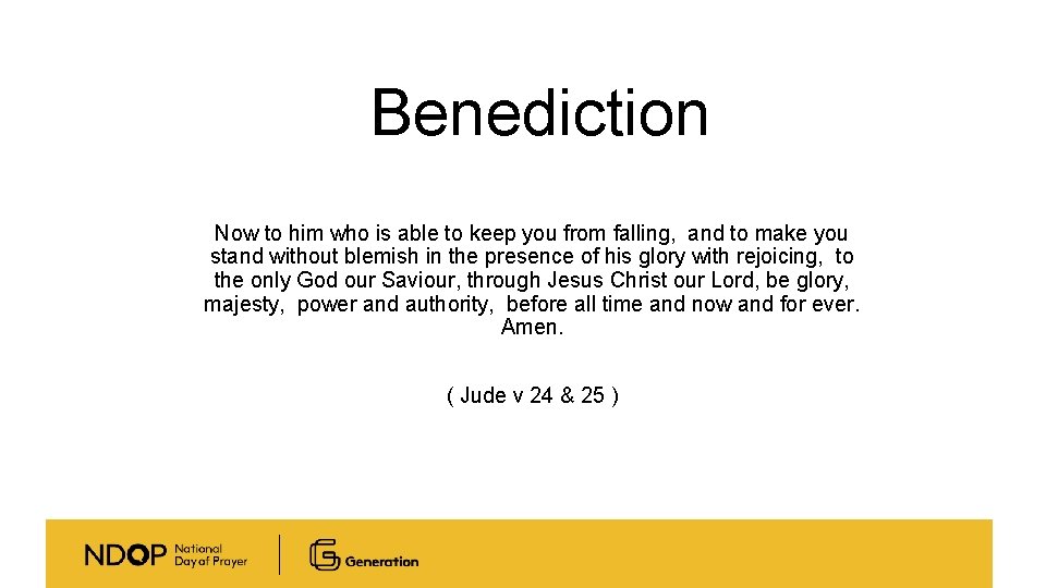 Benediction Now to him who is able to keep you from falling, and to