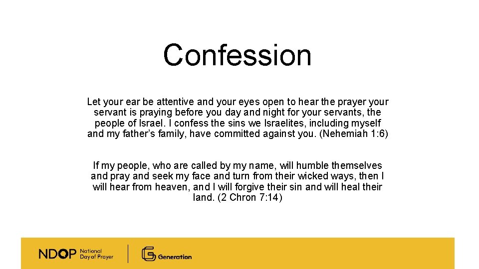 Confession Let your ear be attentive and your eyes open to hear the prayer