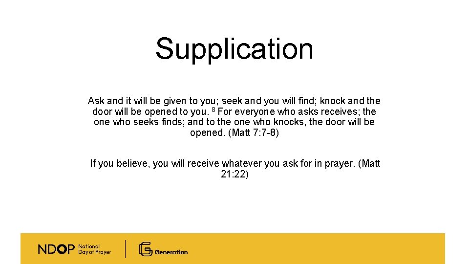 Supplication Ask and it will be given to you; seek and you will find;