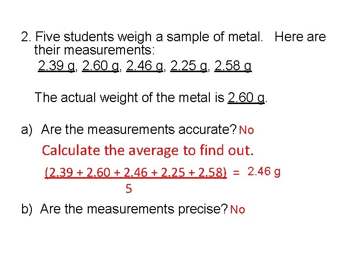 2. Five students weigh a sample of metal. Here are their measurements: 2. 39
