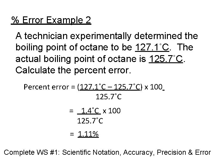 % Error Example 2 A technician experimentally determined the boiling point of octane to