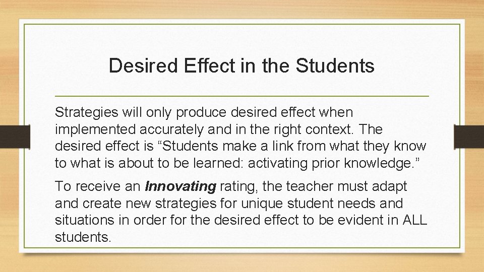 Desired Effect in the Students Strategies will only produce desired effect when implemented accurately Desired Effect in the Students Strategies will only produce desired effect when implemented accurately