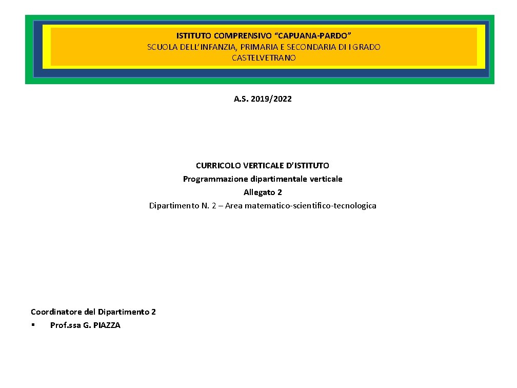 ISTITUTO COMPRENSIVO “CAPUANA-PARDO” SCUOLA DELL’INFANZIA, PRIMARIA E SECONDARIA DI I GRADO CASTELVETRANO A. S.