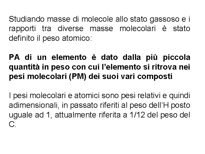 Studiando masse di molecole allo stato gassoso e i rapporti tra diverse masse molecolari