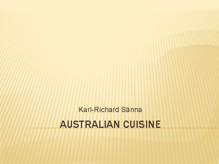 Karl-Richard Sänna AUSTRALIAN CUISINE 