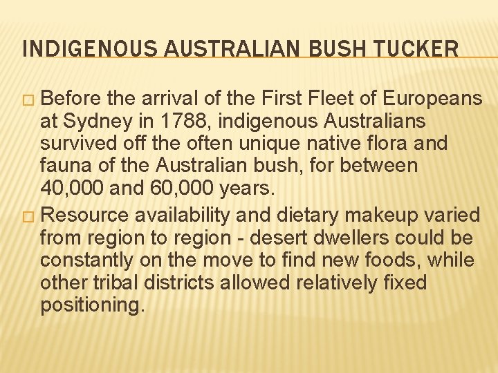 INDIGENOUS AUSTRALIAN BUSH TUCKER � Before the arrival of the First Fleet of Europeans