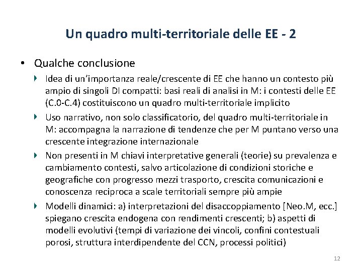 Un quadro multi-territoriale delle EE - 2 • Qualche conclusione Idea di un’importanza reale/crescente