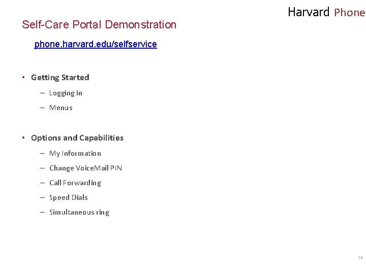 Self-Care Portal Demonstration Harvard Phone phone. harvard. edu/selfservice • Getting Started – Logging in