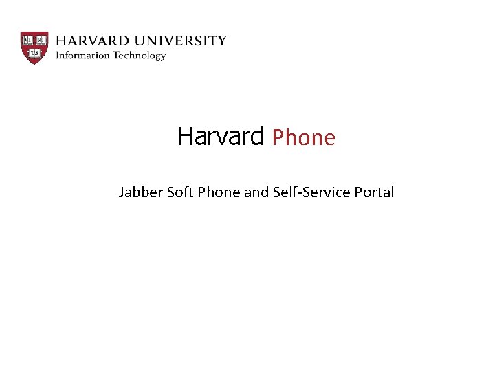 Harvard Phone Jabber Soft Phone and Self-Service Portal 