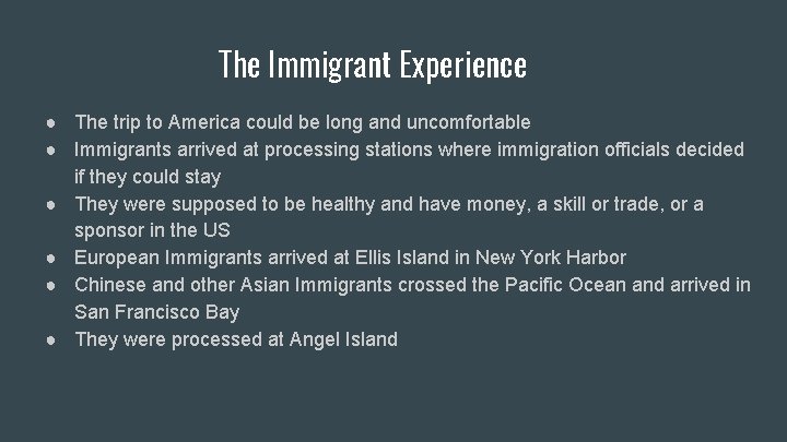 The Immigrant Experience ● The trip to America could be long and uncomfortable ●