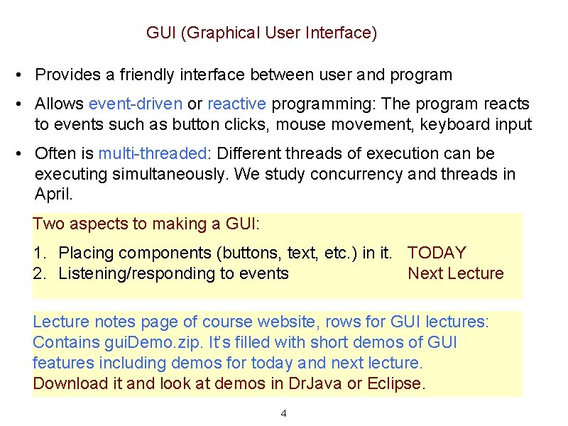 GUI (Graphical User Interface) • Provides a friendly interface between user and program •