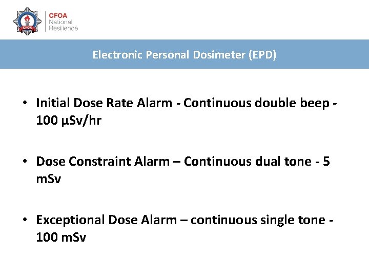 Electronic Personal Dosimeter (EPD) • Initial Dose Rate Alarm - Continuous double beep 100
