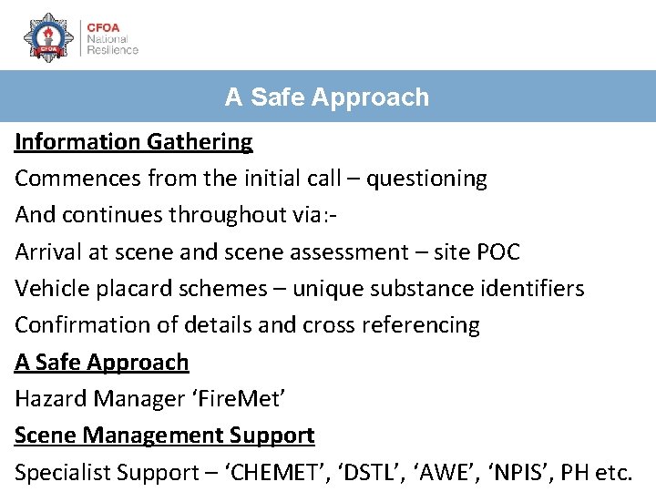 A Safe Approach Information Gathering Commences from the initial call – questioning And continues