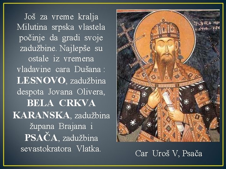 Još za vreme kralja Milutina srpska vlastela počinje da gradi svoje zadužbine. Najlepše su