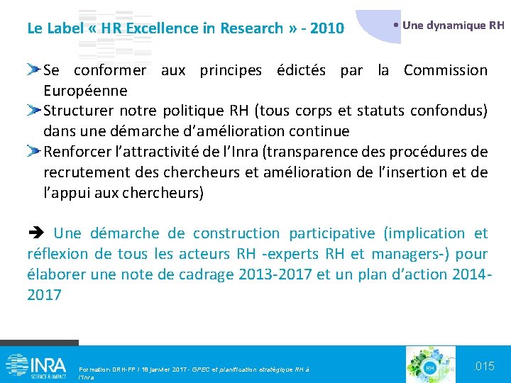 Le Label « HR Excellence in Research » - 2010 • Une dynamique RH