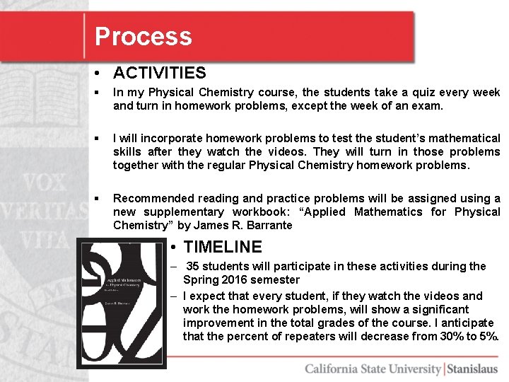 Process • ACTIVITIES § In my Physical Chemistry course, the students take a quiz