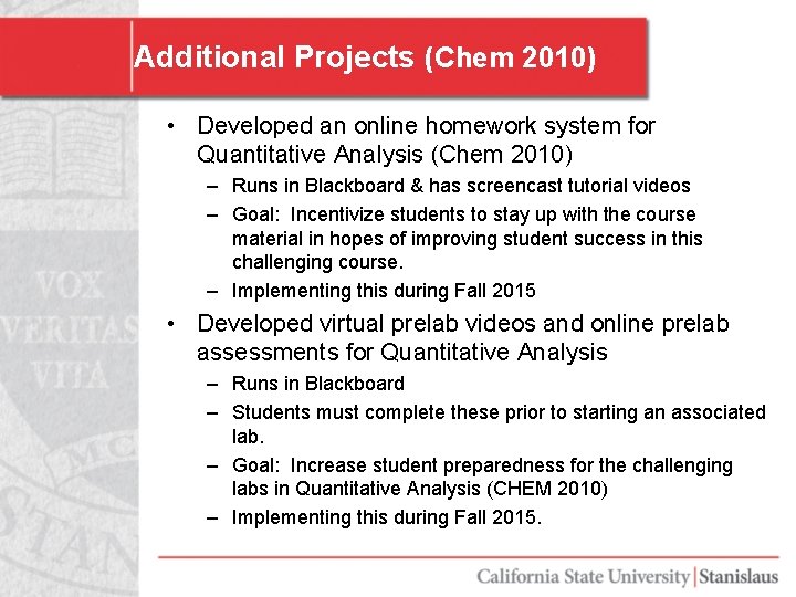Additional Projects (Chem 2010) • Developed an online homework system for Quantitative Analysis (Chem