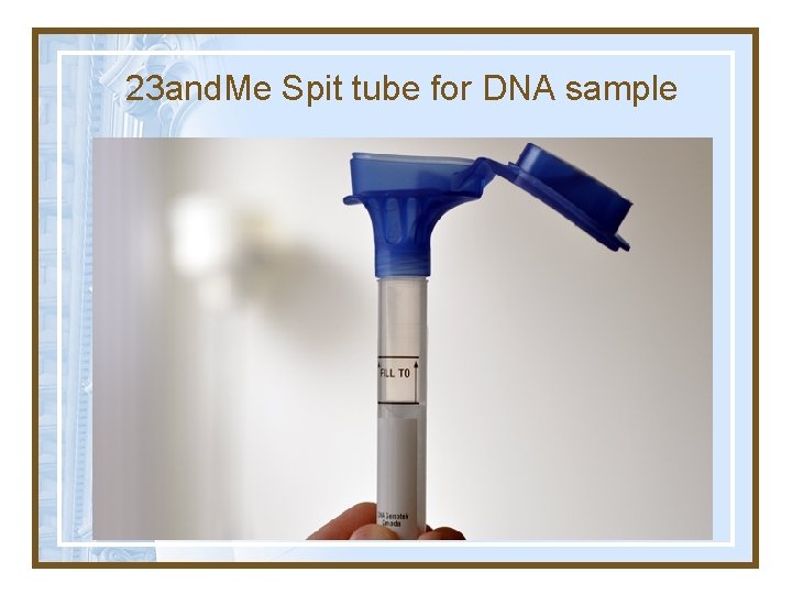 23 and. Me Spit tube for DNA sample 