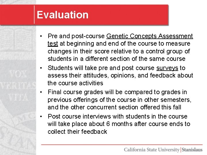 Evaluation • Pre and post-course Genetic Concepts Assessment test at beginning and end of