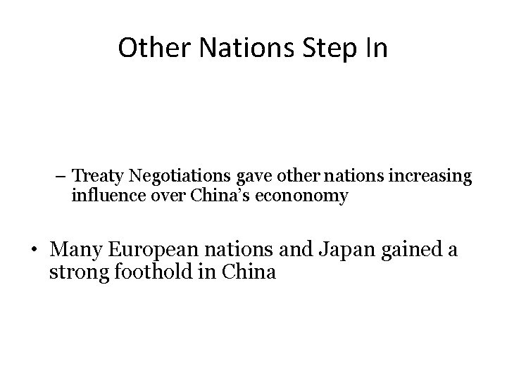 Other Nations Step In • Many nations took advantage of China’s continuing problems –